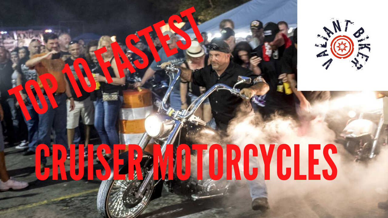 The Top 10 Fastest Cruiser Motorcycles Valiant Biker