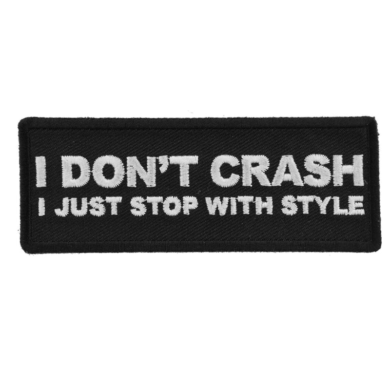 I Don't Crash I just stop with style funny Biker patch