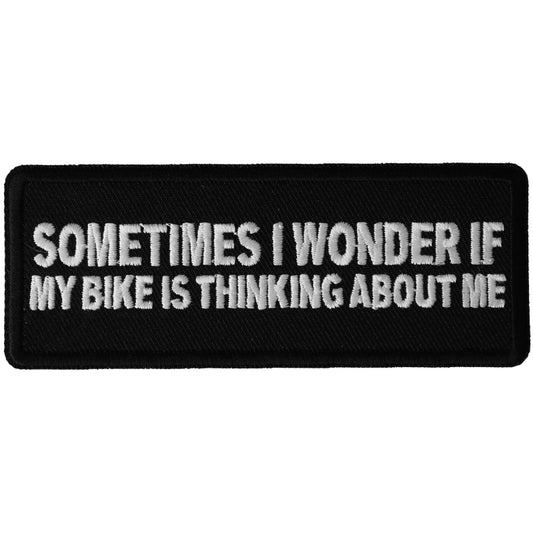 Sometimes I wonder if My Bike is Thinking About Me Funny Biker