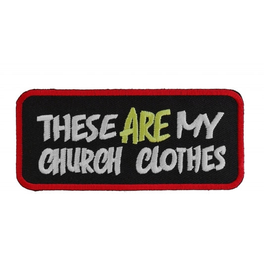 These Are My Church Clothes Funny Biker Saying Patch