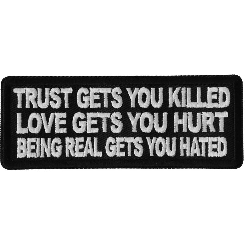 Trust Gets You Killed Love Gets you Hurt Being Real gets you Hated