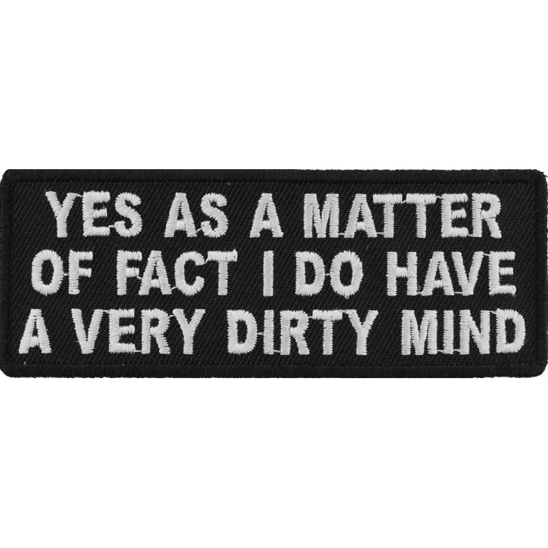 Yes As A Matter Of Fact I Do Have A Very Dirty Mind Patch